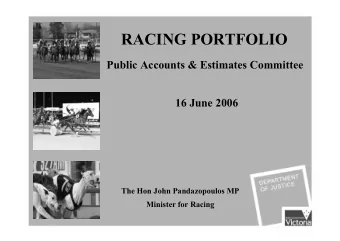 RACING PORTFOLIO  Public Accounts &amp; Estimates Committee  16 June 2006  The Hon John