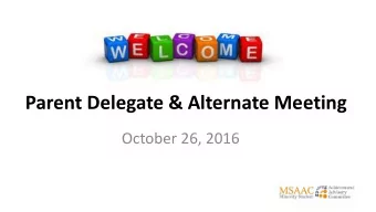 Parent Delegate &amp; Alternate Meeting  October 26, 2016  Perceptions &amp; Expectations:  How