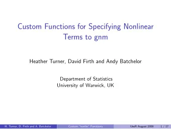 Custom Functions for Specifying Nonlinear  Terms to gnm  Heather Turner, David Firth and Andy