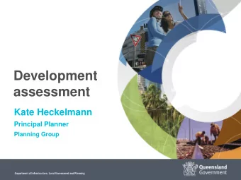 assessment  Kate Heckelmann  Principal Planner  Planning Group  Development assessment framework