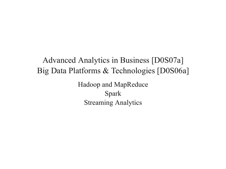 advanced analytics in business d0s07a big data platforms