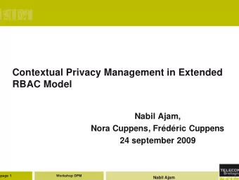 Contextual Privacy Management in Extended  RBAC Model  Nabil Ajam,  Nora Cuppens, Frdric