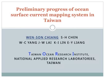 Preliminary progress of ocean  surface current mapping system in  Taiwan  WEN-SON CHIANG  S-H CHEN