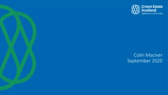 Colin Maciver  September 2020  Crown Estate Scotland at a glance  Click to edit Master title style