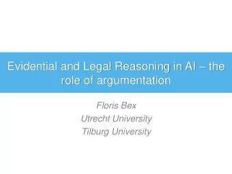 Evidential and Legal Reasoning in AI  the  role of argumentation  Floris Bex  Utrecht University