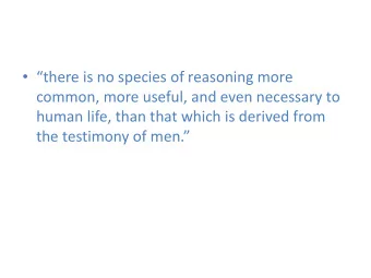 there is no species of reasoning more  common, more useful, and even necessary to  human