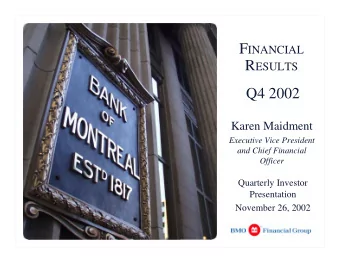 Q4 2002  Karen Maidment  Executive Vice President  and Chief Financial  Officer  Quarterly Investor