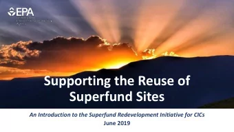 Supporting the Reuse of  Superfund Sites  An Introduction to the Superfund Redevelopment Initiative