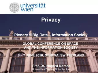 Privacy Plenary 5 Big Data  Information Society  GLOBAL CONFERENCE ON SPACE  AND THE INFORMATION