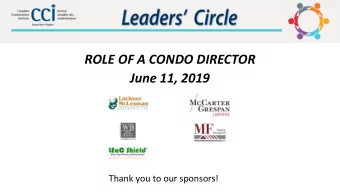 ROLE OF A CONDO DIRECTOR  June 11, 2019  Thank you to our sponsors!  Moderator:  Stephanie