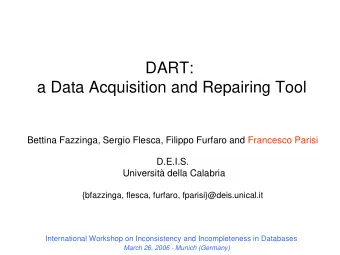 DART:  a Data Acquisition and Repairing Tool  Bettina Fazzinga, Sergio Flesca, Filippo Furfaro and