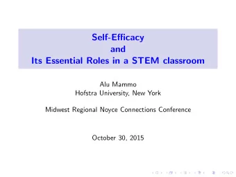 Self-Efficacy  and  Its Essential Roles in a STEM classroom  Alu Mammo  Hofstra University, New