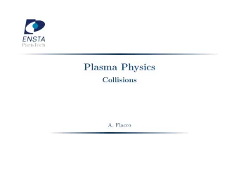 Plasma Physics  Collisions  A. Flacco  Structure  Rutherford scattering  3  Collision