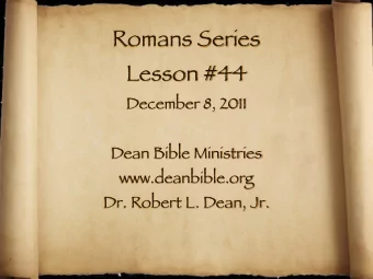 Romans Series  Lesson #44  December 8, 2011  Dean Bible Ministries  www.deanbible.org  Dr. Robert
