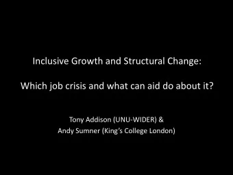 Inclusive Growth and Structural Change:  Which job crisis and what can aid do about it?  Tony