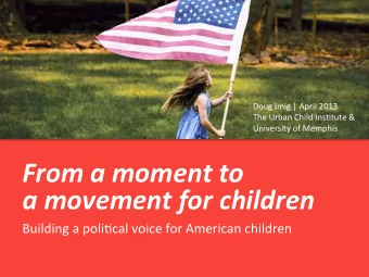 From  a  moment  to    a  movement  for  children   Building  a