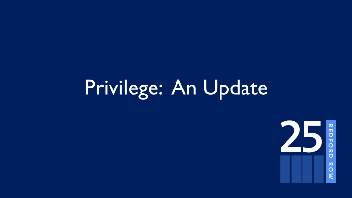 privilege an update litigation privilege a brief