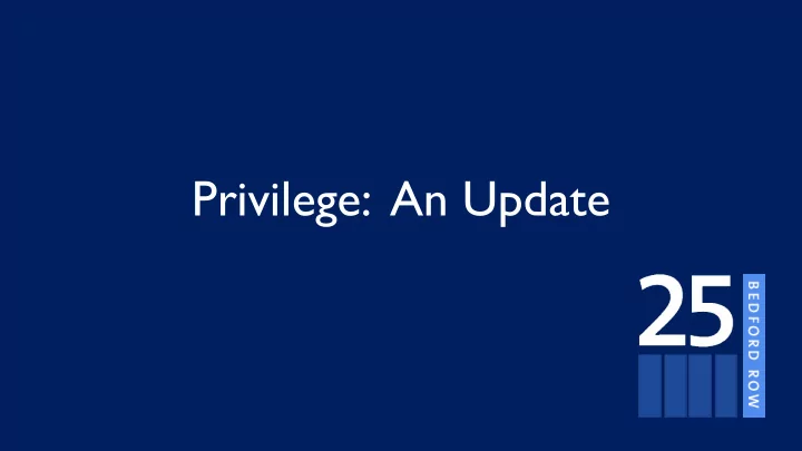 privilege an update litigation privilege a brief