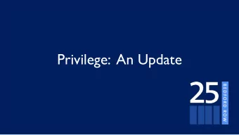 Privilege:  An Update  Litigation Privilege: a brief definition  Confidential  Made for