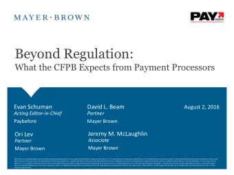 Beyond Regulation:  What the CFPB Expects from Payment Processors  Evan Schuman  David L. Beam