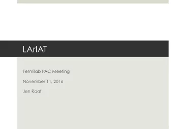 LArIAT  Fermilab PAC Meeting  November 11, 2016  Jen Raaf  PAC Charge  Fermilab PAC Meeting, J.