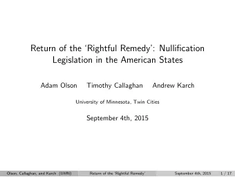 Return of the Rightful Remedy: Nullification  Legislation in the American States  Adam Olson
