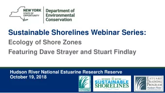 Sustainable Shorelines Webinar Series:  Ecology of Shore Zones  Featuring Dave Strayer and Stuart