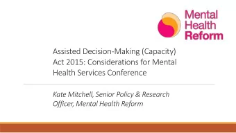 Kate Mitchell, Senior Policy &amp; Research Officer, Mental Health Reform Outline of todays