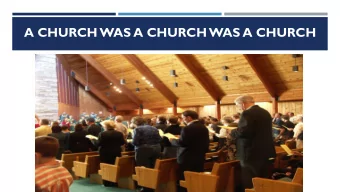 A CHURCH WAS A CHURCH WAS A CHURCH  NO LONGER THE CASE  Seeker Sensitive      Emergent