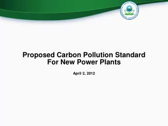 Proposed Carbon Pollution Standard  For New Power Plants  April 2, 2012  Overview   Sources of