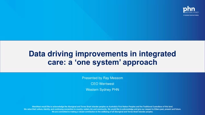 data driving improvements in integrated care a one system