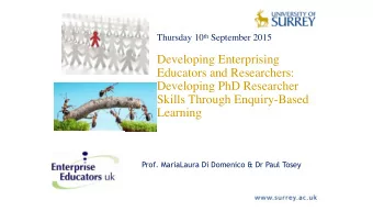 Developing Enterprising  Educators and Researchers:  Developing PhD Researcher  Skills Through