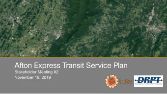 Afton Express Transit Service Plan  Stakeholder Meeting #2  November 18, 2019  Todays Agenda