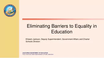 Eliminating Barriers to Equality in  Education  Khieem Jackson, Deputy Superintendent, Government