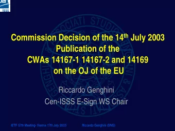 Commission Decision of the 14 th July 2003  Publication of the  CWAs 14167-1 14167-2 and 14169  on
