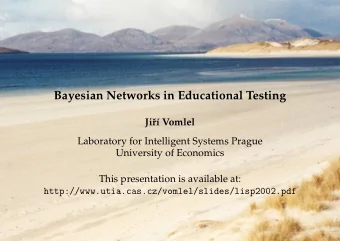 Bayesian Networks in Educational Testing  Ji  r   Vomlel  Laboratory for Intelligent Systems