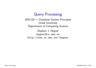 Query Processing  5DV120  Database System Principles  Ume  a University  Department of