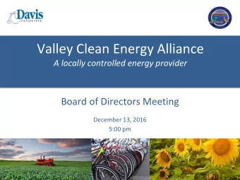 Valley Clean Energy Alliance  A locally controlled energy provider  Board of Directors Meeting