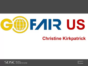 US  Christine Kirkpatrick  GO FAIR US: Pillars,  Implementation Networks  GO FAIR International