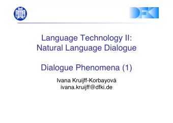 Language Technology II:  Natural Language Dialogue  Dialogue Phenomena (1)  Ivana