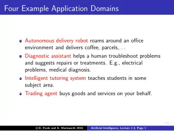 Four Example Application Domains  Autonomous delivery robot roams around an office  environment and