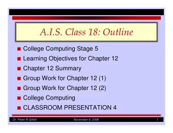 A.I.S. Class 18: Outline  College Computing Stage 5  Learning Objectives for Chapter 12