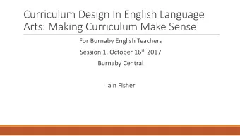 Curriculum Design In English Language  Arts: Making Curriculum Make Sense  For Burnaby English