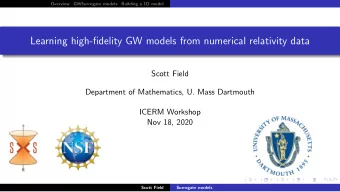 Learning high-fidelity GW models from numerical relativity data  Scott Field  Department of