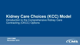Kidney Care Choices (KCC) Model  Introduction to the Comprehensive Kidney Care Contracting (CKCC)