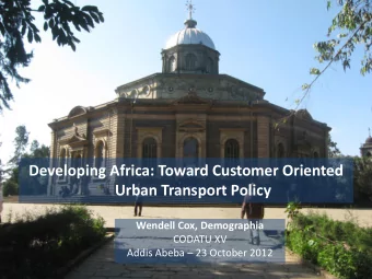 Developing Africa: Toward Customer Oriented Urban Transport Policy  Wendell Cox, Demographia