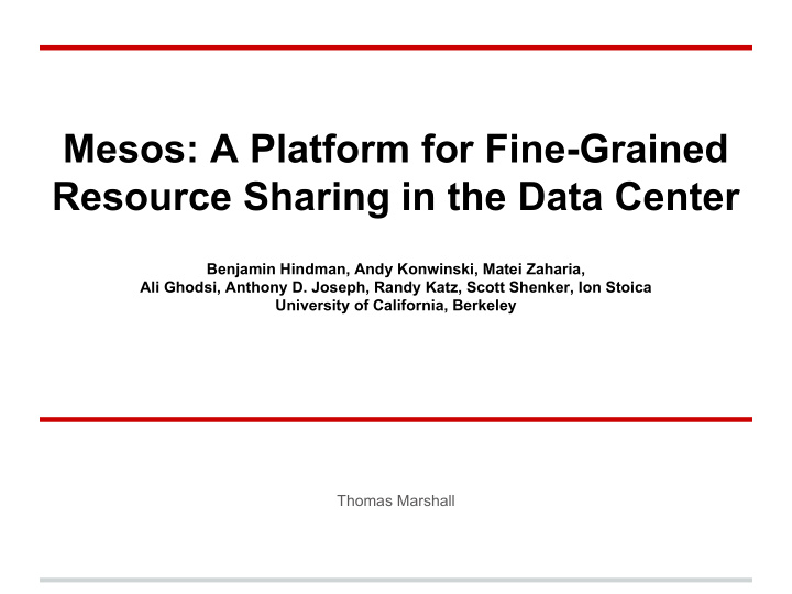 mesos a platform for fine grained resource sharing in the