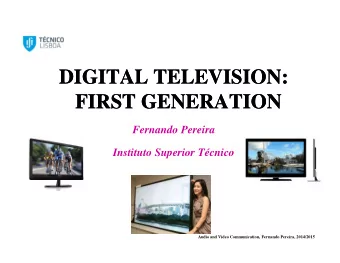 DIGITAL TELEVISION:  DIGITAL TELEVISION:  FIRST GENERATION  FIRST GENERATION  Fernando Pereira