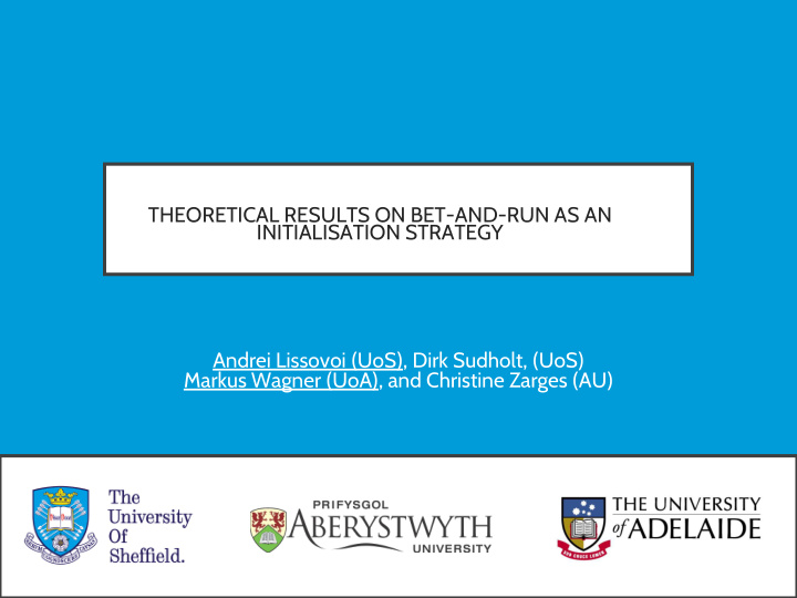 theoretical results on bet and run as an initialisation