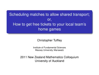 Scheduling matches to allow shared transport;  or,  How to get free tickets to your local teams